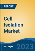 Cell Isolation Market - Industry Size, Share, Trends, Opportunity, and Forecast, 2018-2028- Product Image