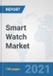 Smart Watch Market: Global Industry Analysis, Trends, Market Size, and Forecasts up to 2026 - Product Thumbnail Image