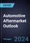 Automotive Aftermarket Outlook, 2024 - Product Image