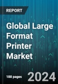 Global Large Format Printer Market by Offering (After-Sales Services, Printers, RIP Software), Color Type (Black & White, Color), Printing Technology, Printer Width, Printing Material, Ink Type, Connectivity, Application - Forecast 2024-2030- Product Image