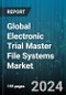 Global Electronic Trial Master File Systems Market by Component (Services, Software), Distribution (On-Cloud, On-Premise), End-User - Forecast 2024-2030 - Product Thumbnail Image