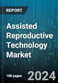 Assisted Reproductive Technology Market by Type, Diagnosis, End User - Global Forecast 2025-2030- Product Image