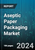 Aseptic Paper Packaging Market by Paper Type, Packaging Structure, Packaging Type, End Use - Global Forecast 2025-2030- Product Image