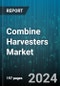 Combine Harvesters Market by Type, Movement, Power, Application - Global Forecast 2025-2030 - Product Thumbnail Image