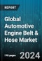 Global Automotive Engine Belt & Hose Market by Type (Drive Belt, Timing Belt), Application (Braking Hose, Cooling or Heating Hose, Fuel Delivery System Hose), Vehicle Type - Forecast 2024-2030 - Product Image