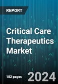 Critical Care Therapeutics Market by Drug Class, Application - Global Forecast 2025-2030- Product Image