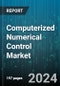 Computerized Numerical Control Market by Component, Machine Type, Application - Global Forecast 2025-2030 - Product Thumbnail Image