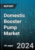 Domestic Booster Pump Market by Product, Distribution, Application - Global Forecast 2025-2030- Product Image