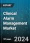 Clinical Alarm Management Market by Product, Component, End User - Global Forecast 2025-2030 - Product Image