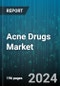 Acne Drugs Market by Acne Type, Drug Class, Drug Type, Route of Administration - Global Forecast 2025-2030 - Product Thumbnail Image