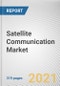 Satellite Communication Market by Application, Component and End-Use Industry: Global Opportunity Analysis and Industry Forecast, 2020-2027 - Product Thumbnail Image