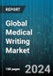 Global Medical Writing Market by Type (Clinical Writing, Scientific Writing, Type Writing), Application (Medical Education, Medical Journalism, Medico Marketing), End-User - Forecast 2024-2030 - Product Image