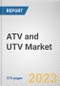 ATV and UTV Market By Vehicle Type, By Displacement, By Power Output, By Fuel Type, By End Use: Global Opportunity Analysis and Industry Forecast, 2022-2031 - Product Thumbnail Image