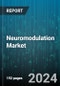 Neuromodulation Market by Technology, Application - Global Forecast 2025-2030 - Product Image