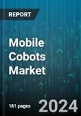 Mobile Cobots Market by Weight Capacity, Application, End-use Industry - Global Forecast 2025-2030- Product Image