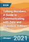 Talking Numbers. A Guide to Communicating with Data and Statistics. Edition No. 1 - Product Thumbnail Image