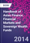Handbook of Asian Finance. Financial Markets and Sovereign Wealth Funds - Product Thumbnail Image