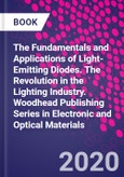 The Fundamentals and Applications of Light-Emitting Diodes. The Revolution in the Lighting Industry. Woodhead Publishing Series in Electronic and Optical Materials- Product Image