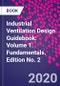 Industrial Ventilation Design Guidebook: Volume 1. Fundamentals. Edition No. 2 - Product Thumbnail Image