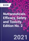 Nutraceuticals. Efficacy, Safety and Toxicity. Edition No. 2 - Product Thumbnail Image