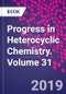 Progress in Heterocyclic Chemistry. Volume 31 - Product Thumbnail Image