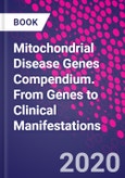 Mitochondrial Disease Genes Compendium. From Genes to Clinical Manifestations- Product Image