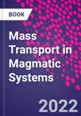 Mass Transport in Magmatic Systems- Product Image