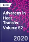 Advances in Heat Transfer. Volume 52 - Product Image