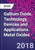 Gallium Oxide. Technology, Devices and Applications. Metal Oxides- Product Image
