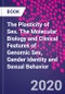 The Plasticity of Sex. The Molecular Biology and Clinical Features of Genomic Sex, Gender Identity and Sexual Behavior - Product Thumbnail Image