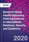 Barefoot Global Health Diplomacy. Field Experiences in International Relations, Security, and Epidemics - Product Image