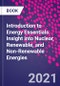 Introduction to Energy Essentials. Insight into Nuclear, Renewable, and Non-Renewable Energies - Product Thumbnail Image