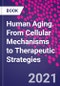 Human Aging. From Cellular Mechanisms to Therapeutic Strategies - Product Thumbnail Image