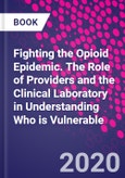 Fighting the Opioid Epidemic. The Role of Providers and the Clinical Laboratory in Understanding Who is Vulnerable- Product Image
