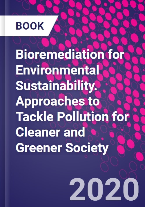 Bioremediation for Environmental Sustainability. Approaches to Tackle ...