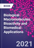 Biological Macromolecules. Bioactivity and Biomedical Applications- Product Image