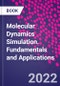 Molecular Dynamics Simulation. Fundamentals and Applications - Product Thumbnail Image