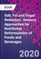 Salt, Fat and Sugar Reduction. Sensory Approaches for Nutritional Reformulation of Foods and Beverages - Product Image