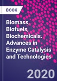 Biomass, Biofuels, Biochemicals. Advances in Enzyme Catalysis and Technologies- Product Image