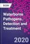 Waterborne Pathogens. Detection and Treatment - Product Thumbnail Image