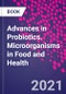 Advances in Probiotics. Microorganisms in Food and Health - Product Thumbnail Image