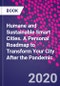 Humane and Sustainable Smart Cities. A Personal Roadmap to Transform Your City After the Pandemic - Product Thumbnail Image