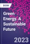 Green Energy. A Sustainable Future - Product Thumbnail Image