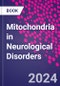 Mitochondria in Neurological Disorders - Product Thumbnail Image