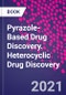 Pyrazole-Based Drug Discovery. Heterocyclic Drug Discovery - Product Thumbnail Image