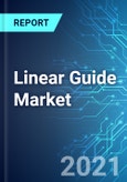 Linear Guide Market: Size & Forecasts with Impact Analysis of COVID-19 (2021-2025)- Product Image