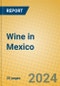 Wine in Mexico - Product Thumbnail Image