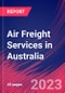 Air Freight Services in Australia - Industry Market Research Report - Product Thumbnail Image