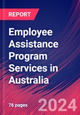 Employee Assistance Program Services in Australia - Industry Market Research Report- Product Image