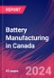 Battery Manufacturing in Canada - Market Size, Industry Analysis, Trends and Forecasts (2024-2029) - Product Image